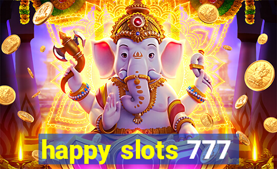 happy slots 777